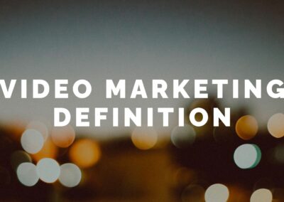 Digital Marketing 101: Video Marketing Definition